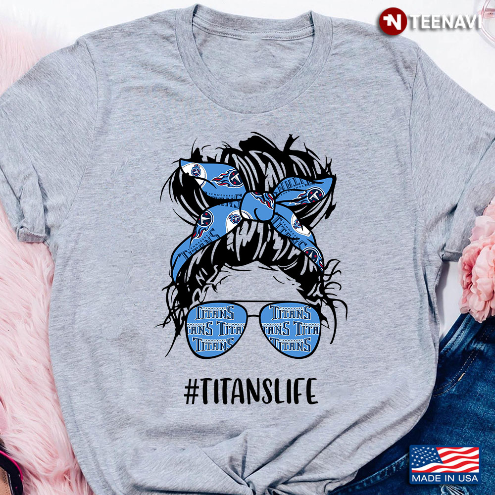 Titans Life Tennessee Titans Messy Bun Girl With Headband And Glasses for Football Lover