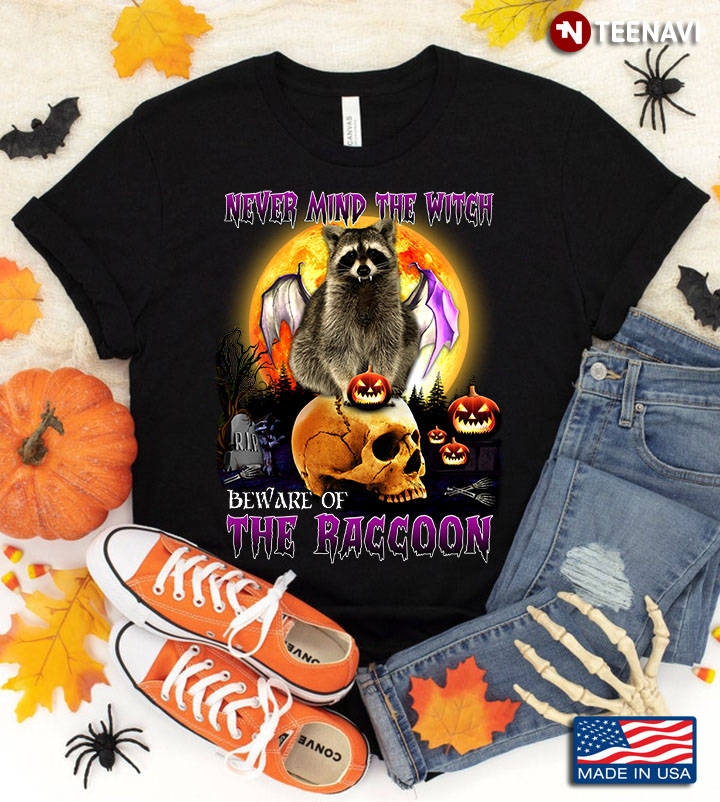 Never Mind The Witch Beware Of The Raccoon for Halloween