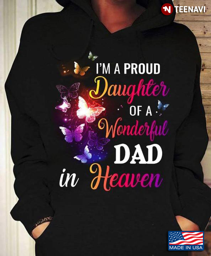 I'm A Proud Daughter Of A Wonderful Dad In Heaven