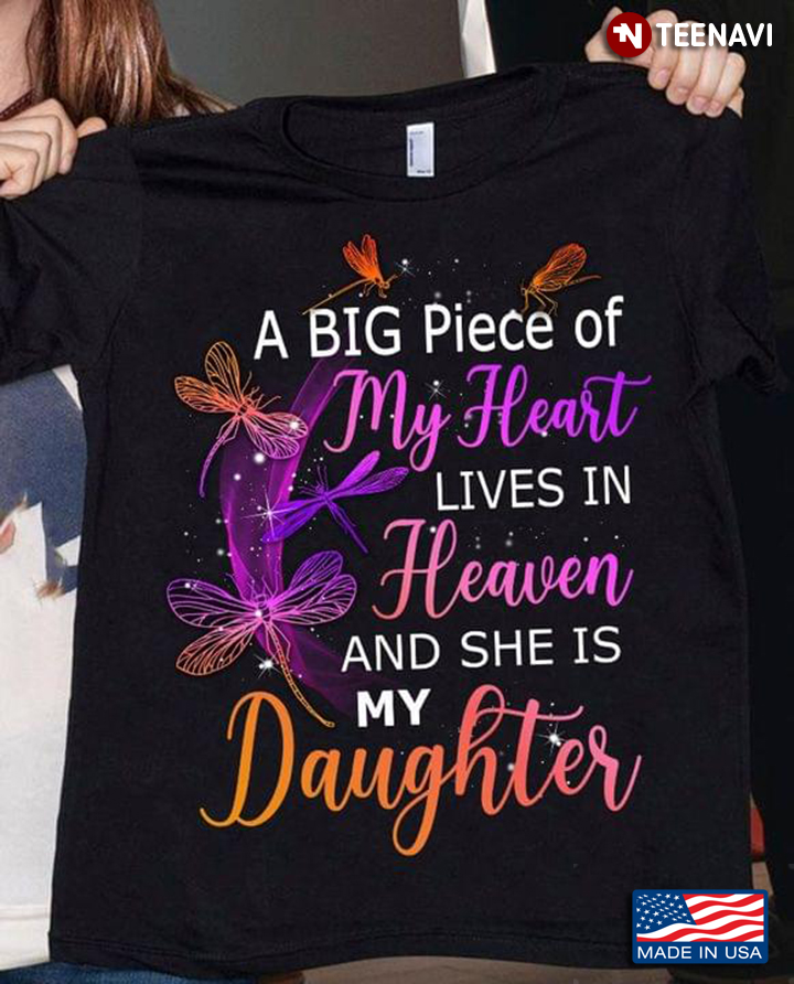 A Big Peace Of My Heart Lives In Heaven And She Is My Daughter Dragonfly