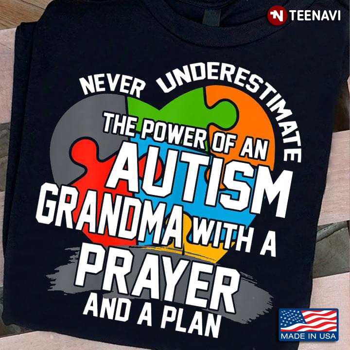 Never Underestimate The Power Of An Autism Grandma With A Prayer And A Plan