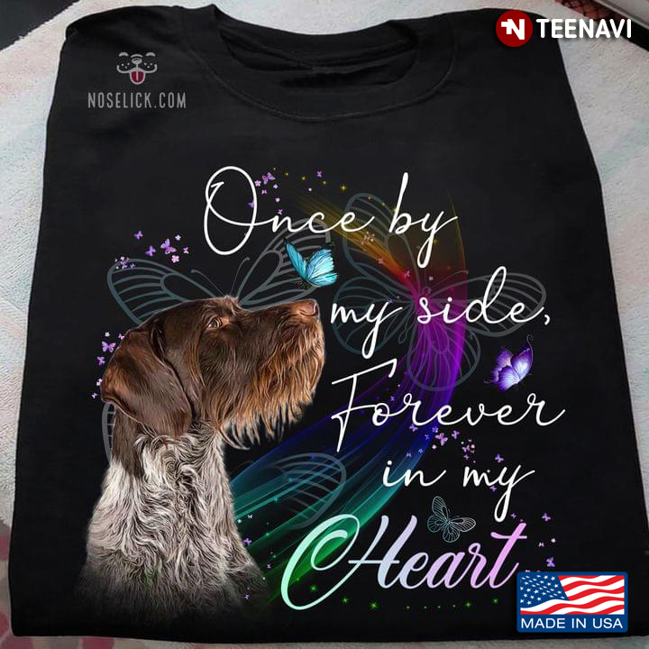 German Wirehaired Pointer Once By My Side Forever In My Heart for Dog Lover