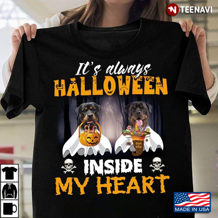 It's Always Halloween Inside My Heart Rottweiler Boo for Halloween