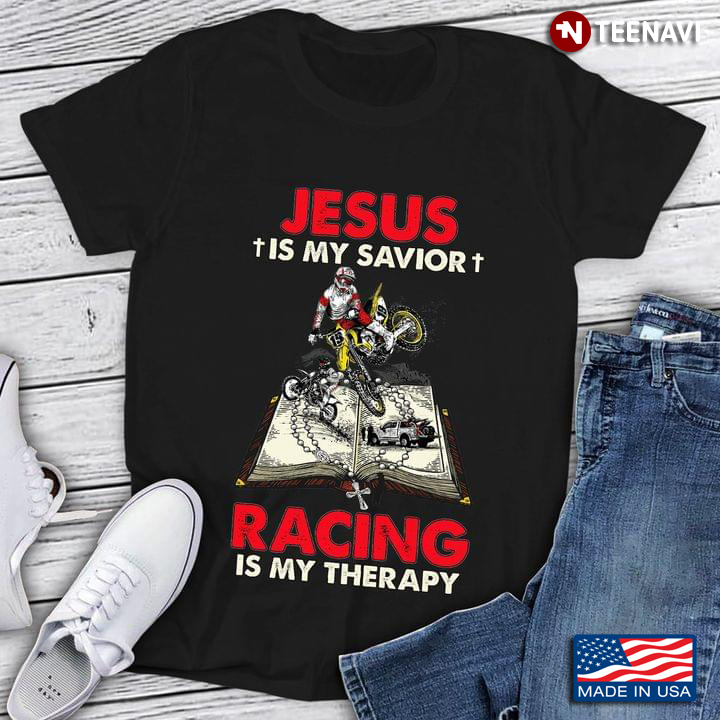 Jesus Is My Savior Racing Is My Therapy for Racing Lover