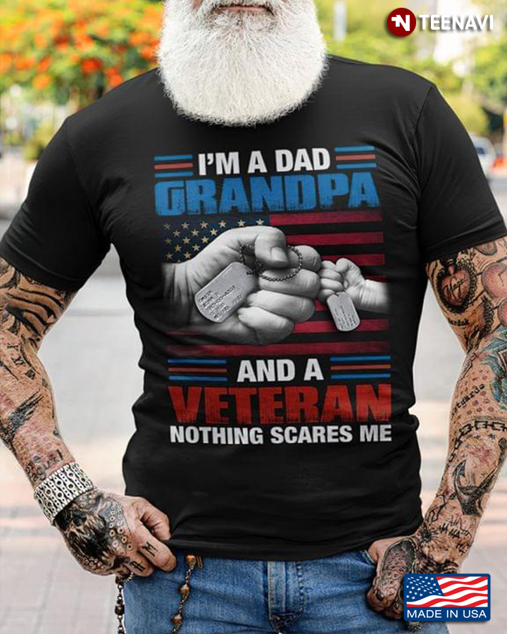 I'm A Dad Grandpa And A Veteran Nothing Scares Me American Flag for Father's Day