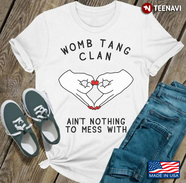 Womb Tang Clan Ain't Nothing To Mess With
