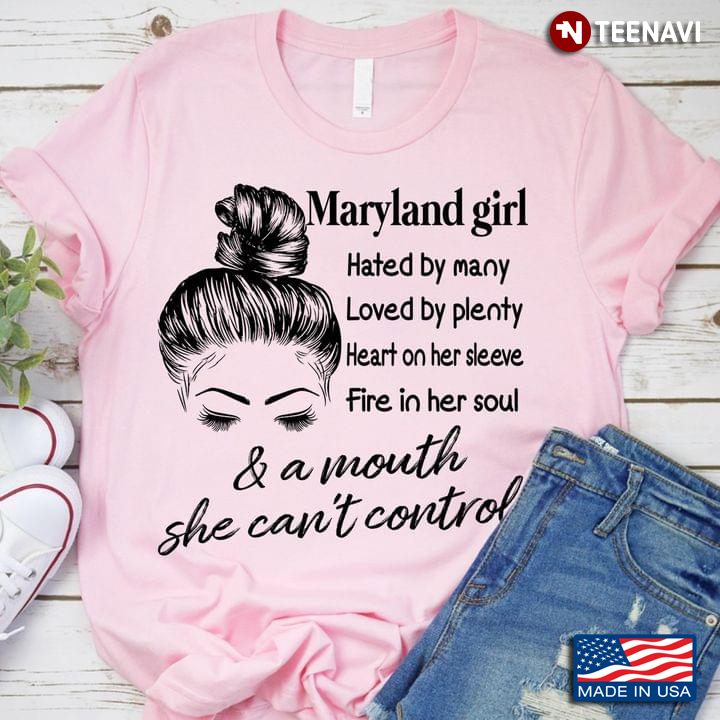 Maryland Girl Hated By Many Loved By Plenty Heart On Her Sleeve Fire In Her Soul And A Mouth