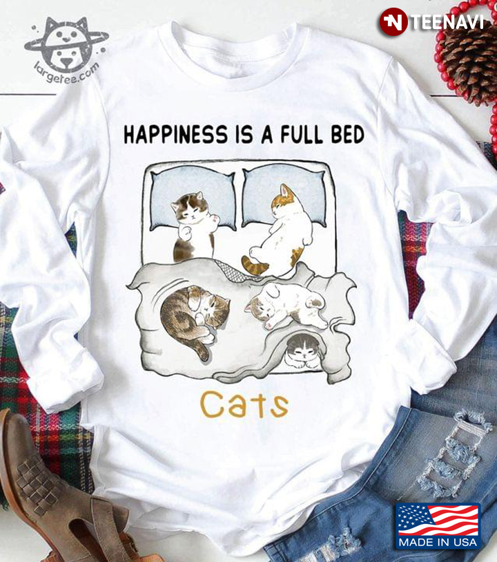 Happiness Is A Full Bed Cats for Cat Lover