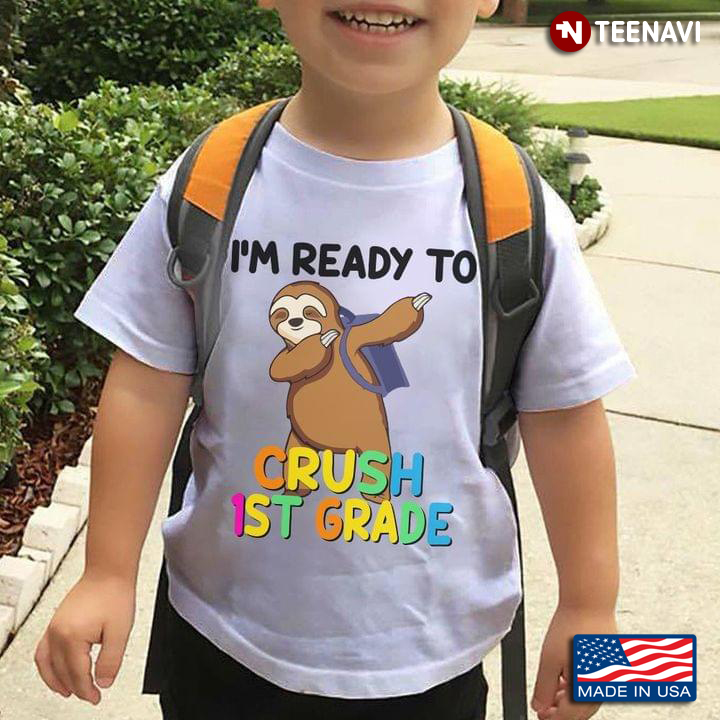 Sloth I'm Ready To Crush 1st Grade Back To School for Kids