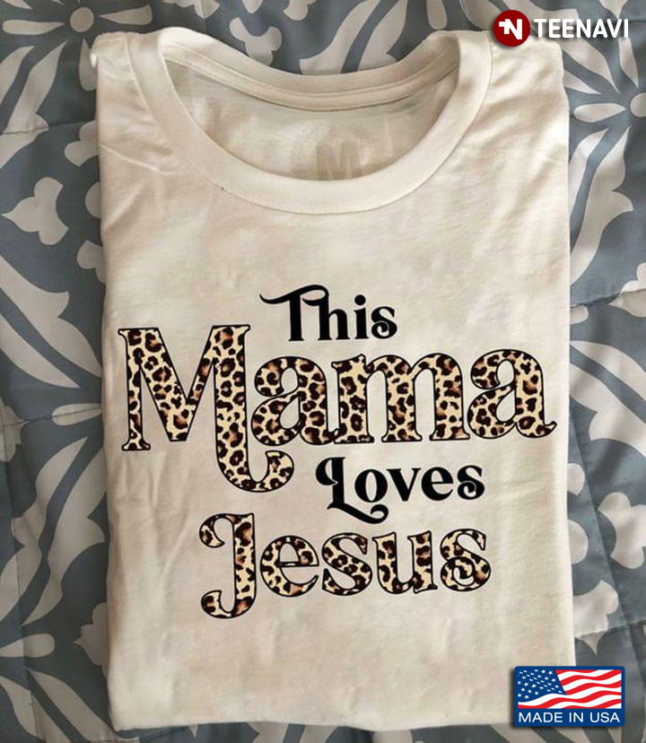 This Mama Love Jesus Leopard for Mother's Day