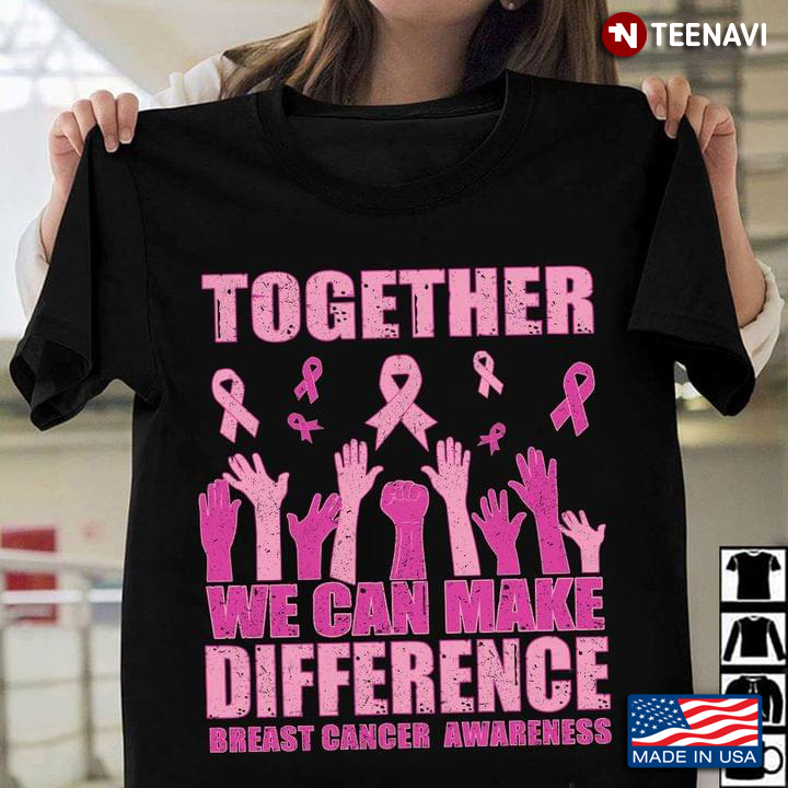Together We Can Make Difference Breast Cancer Awareness