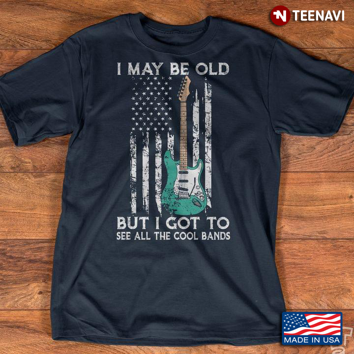 I May Be Old But I Got To See All The Cool Bands Guitar American Flag for Music Lover