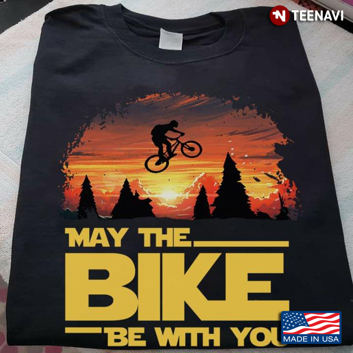 May The Bike Be With You for Cycling Lover