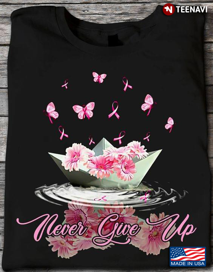 Never Give Up Breast Cancer Awareness Boat With Daisy Flowers