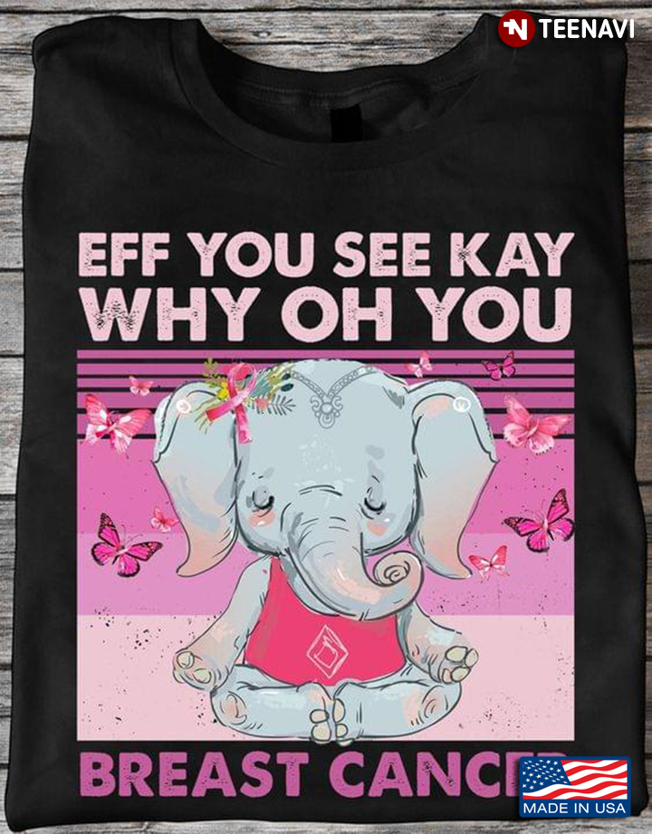 Vintage Yoga Elephant Eff You See Kay Why Oh You Breast Cancer