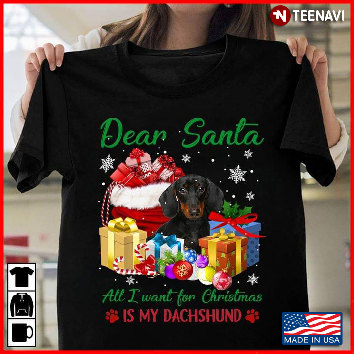 Dear Santa All I Want For Christmas Is My Dachshund for Christmas