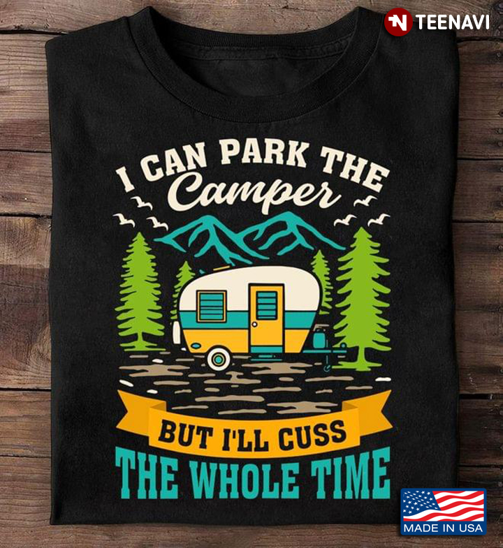 I Can Speak The Camper But I'll Cuss The Whole Time for Camp Lover