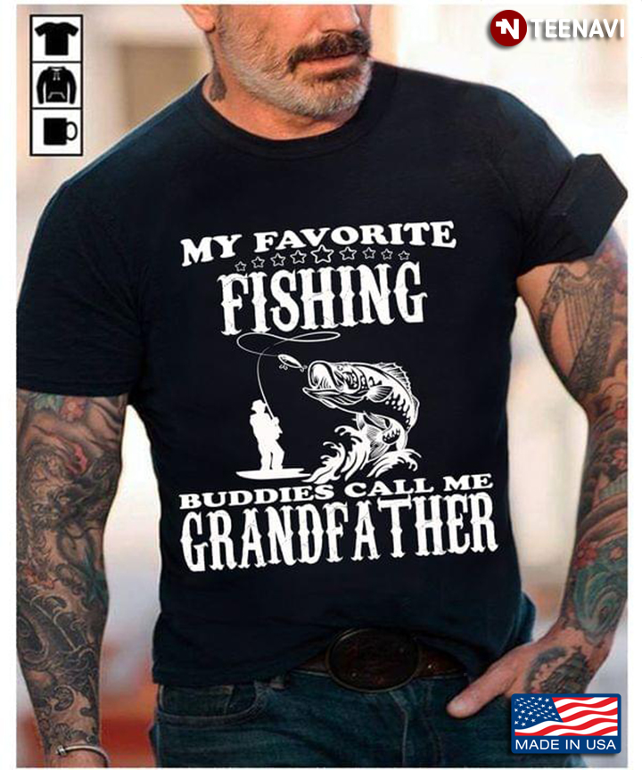 My Favorite Fishing Buddies Call Me Grandfather for Fishing Lover