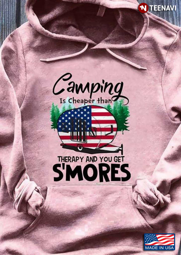 Camping Is Cheaper Than Therapy And You Get S'mores American Flag Camping Car for Camp Lover
