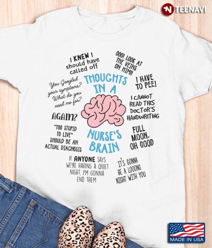 Thoughts In A Nurse's Brain Funny Gifts for Nurse