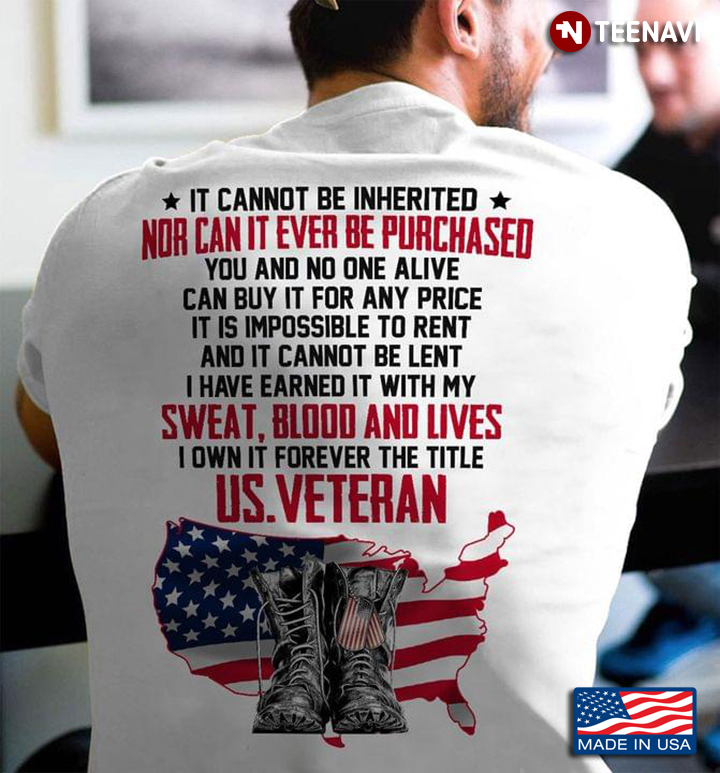 It Cannot Be Inherited Nor Can It Ever Be Purchased I Own It Forever The Title US Veteran