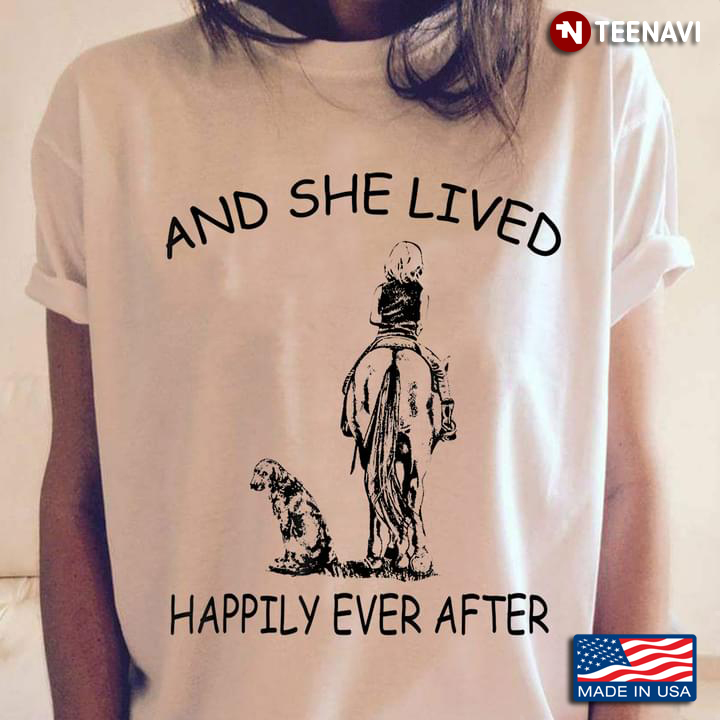 And She Lived Happily Ever After Girl Riding Horse With A Dog