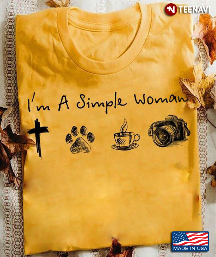 I'm A Simple Woman I Love Jesus Dogs Coffee And Photography