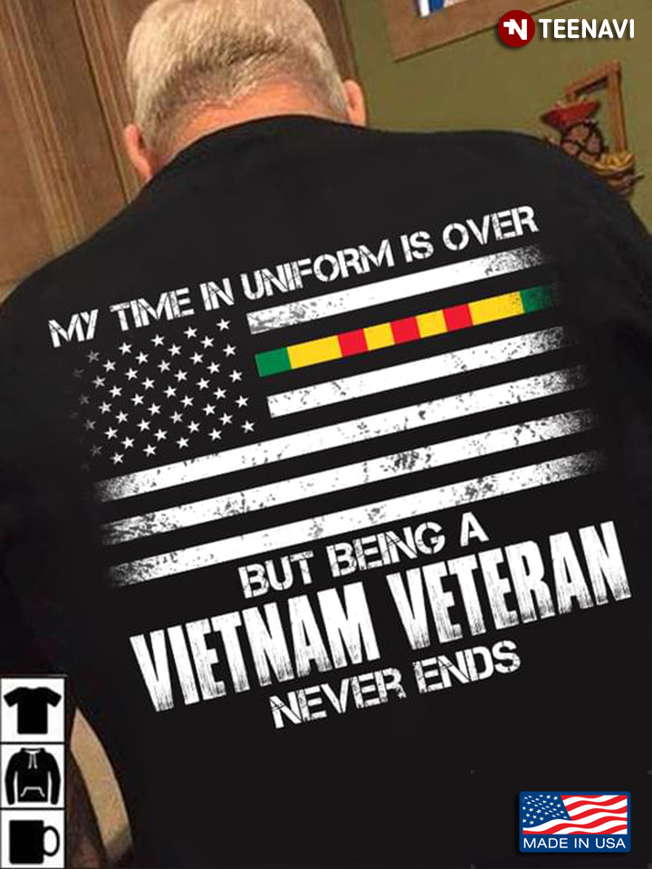 My Time In Uniform Is Over But Being A Vietnam Veteran Never Ends