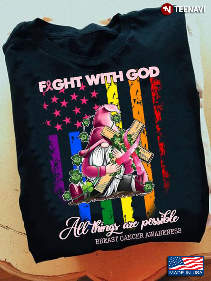 Gnome Fight With God All Things Are Possible Breast Cancer Awareness