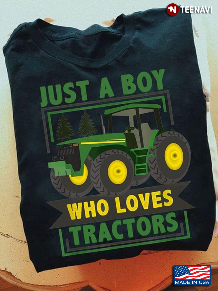Just A Boy Who Loves Tractors for Tractor Lover