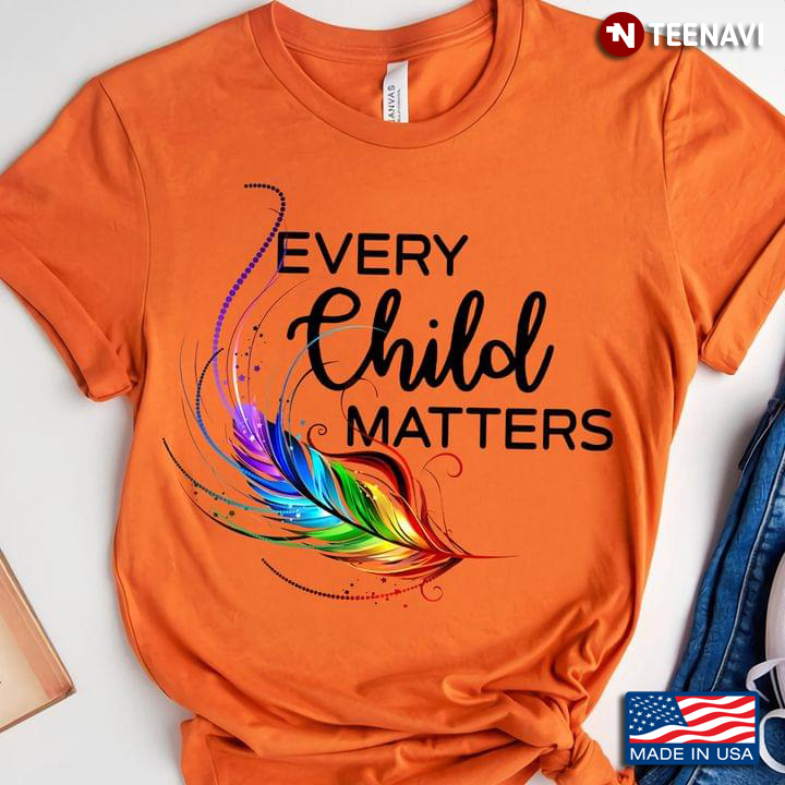 Every Child Matters Feather Orange Shirt Day Indigenous