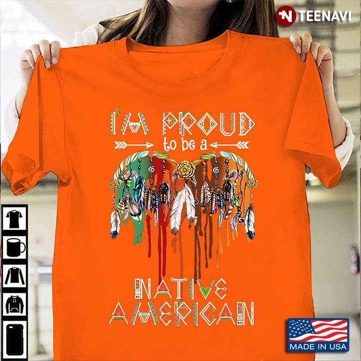I'm Proud To Be A Native American