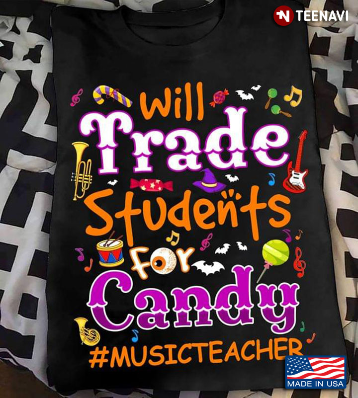 Will Trade Students For Candy Music Teacher for Halloween