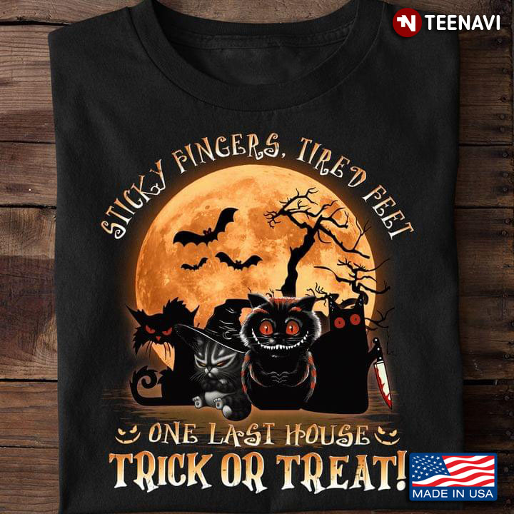 Black Cats Sticky Fingers Tired Feet One Last House Trick Or Treat for Halloween