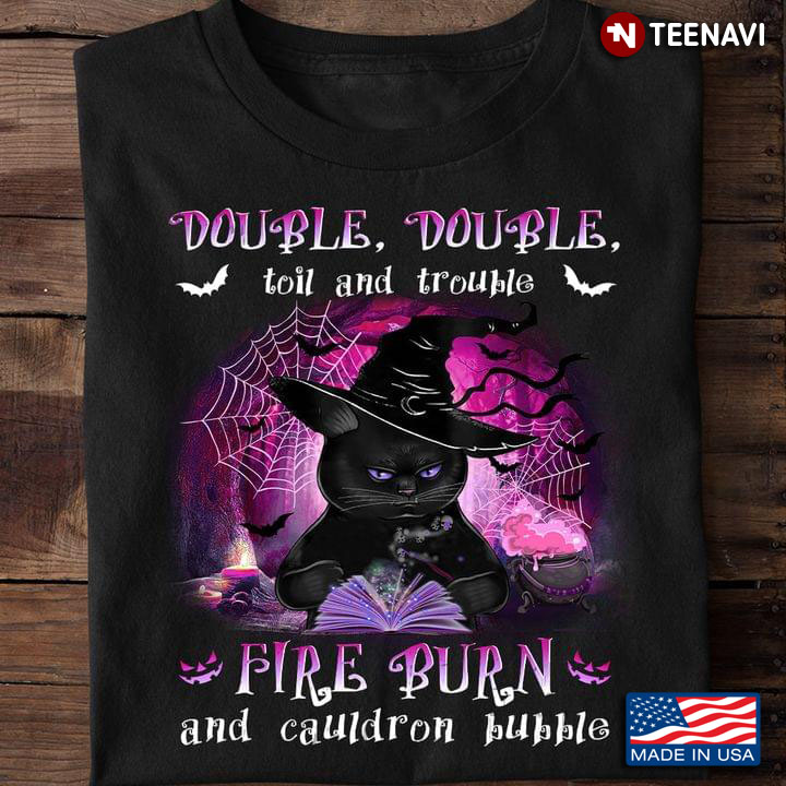 Black Cat Witch Double Double Toil And Trouble Fire Burn And Cauldron Bubble for Halloween