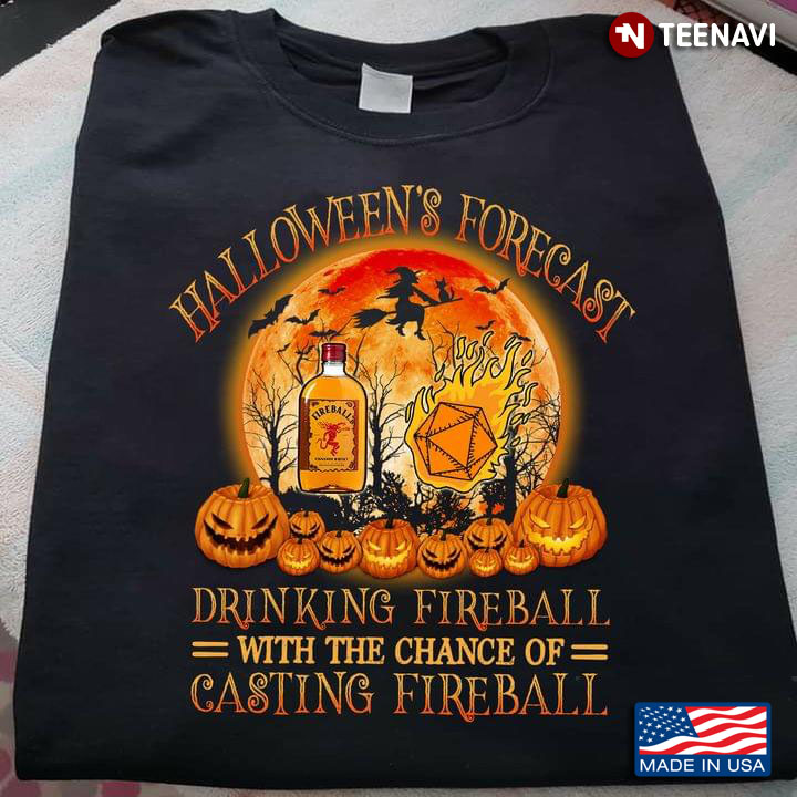 Halloween's Forecast Drinking Fireball With The Chance Of Casting Fireball