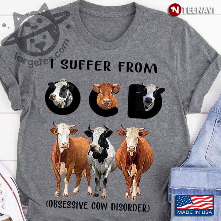 I Suffer From OCD Obsessive Cow Disorder for Animal Lover