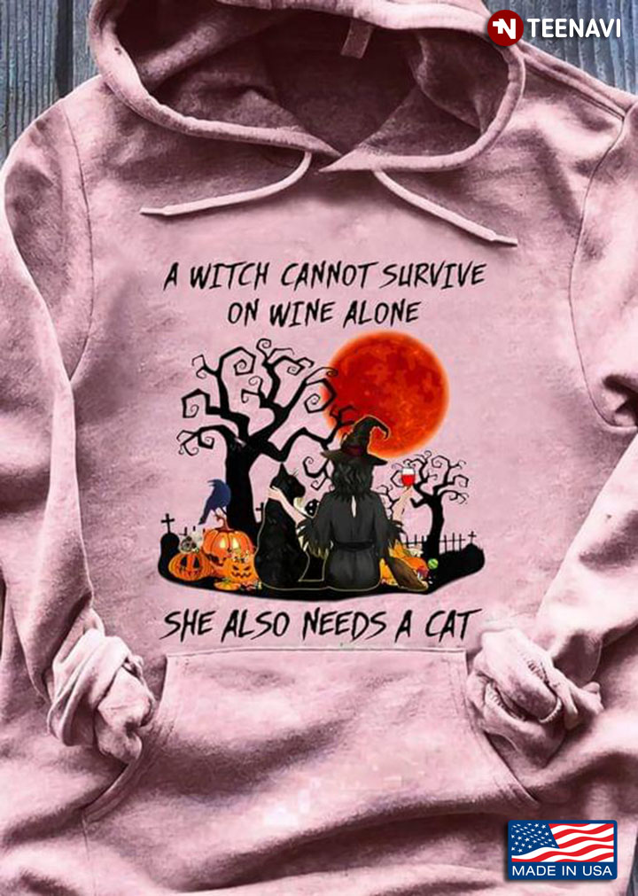 A Witch Cannot Survive On Wine Alone She Also Needs A Cat for Halloween