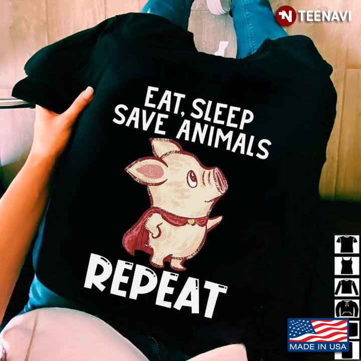 Funny Pig Eat Sleep Save Animals Repeat for Animals Lover