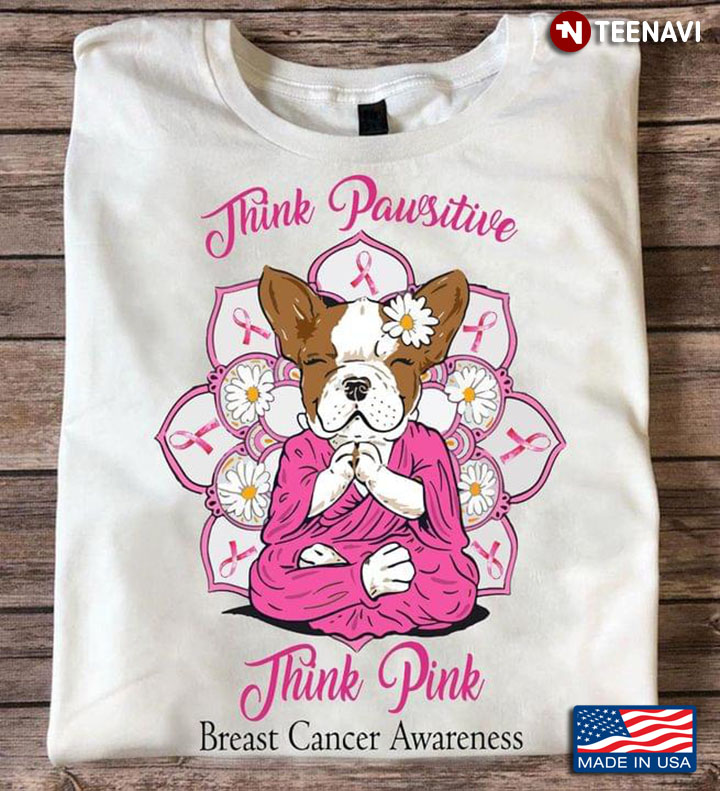 French Bulldog Thinks Pawstive Think Pink Breast Cancer Awareness