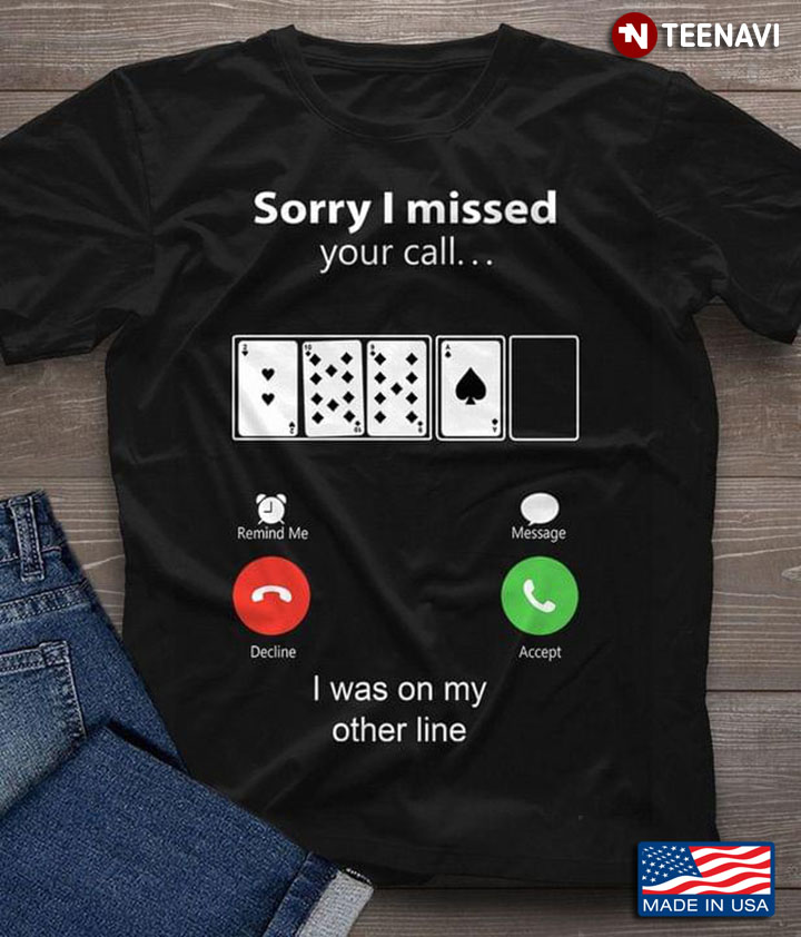 Sorry I Missed Your Call I Was On My Other Line Card Game