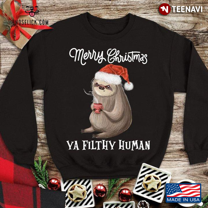 Sloth With Santa Hat Merry Christmas Ya Filthy Human