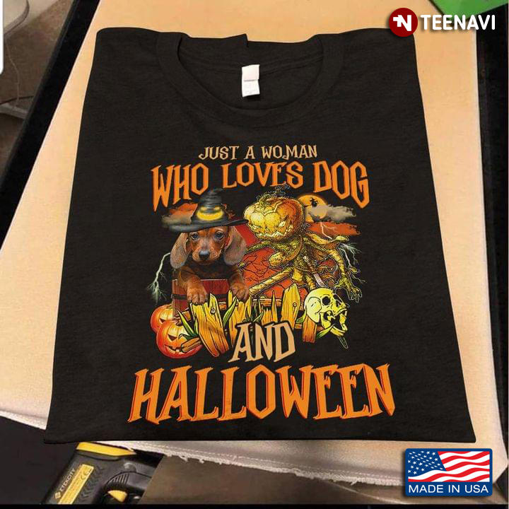 Just A Woman Who Loves Dog And Halloween Dachshund Witch And Pumpkinman