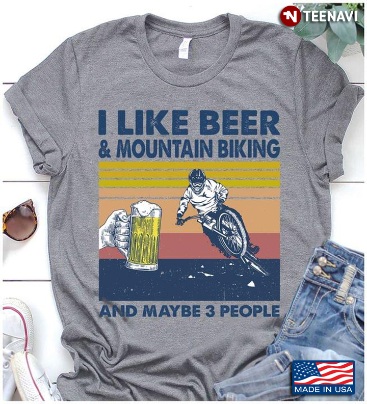 Vintage I Like Beer And Mountain Biking And Maybe 3 People