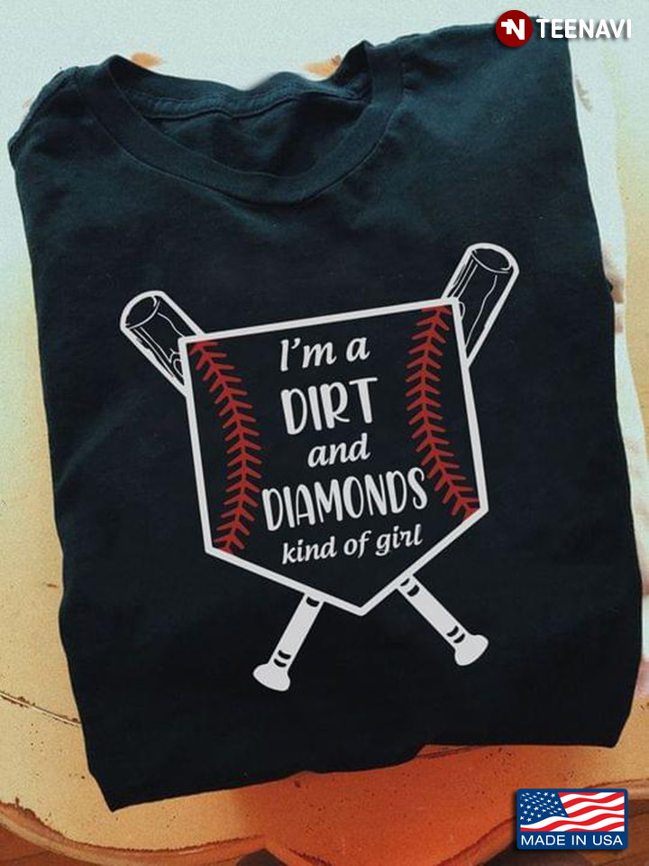 Baseball I'm A Dirt And Diamonds Kind Of Girl for Baseball Lover