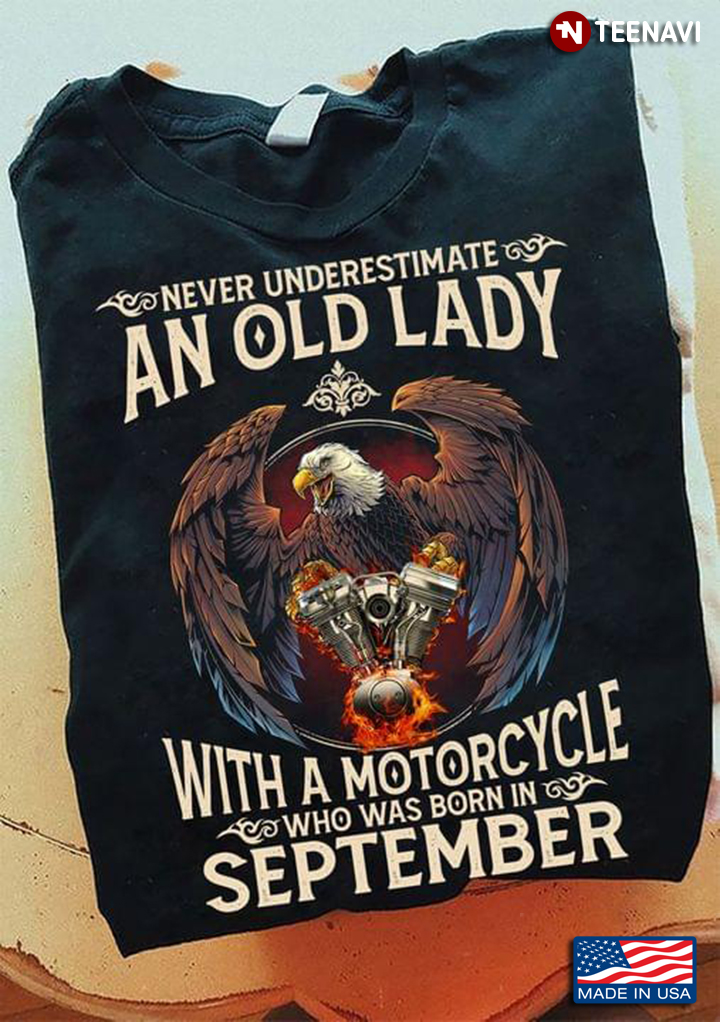 Eagle Never Underestimate An Old Lady With A Motorcycle Who Was Born In September