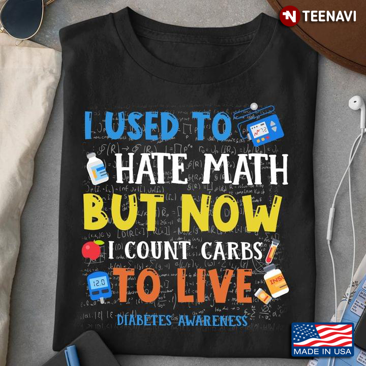 I Used To Hate Math But Now I Count Carbs To Live Diabetes Awareness