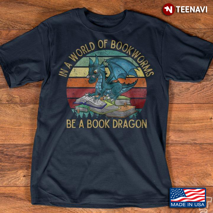 Vintage In A World Of Bookworms Be A Book Dragon for Book Lover