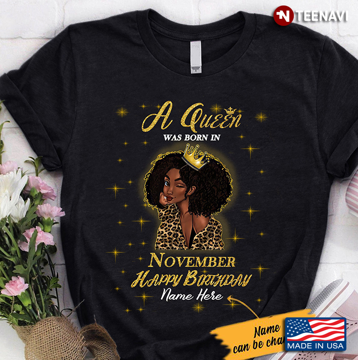 Personalized Name A Queen Was Born In November Happy Birthday Black Girl Leopard