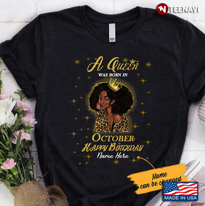 Personalized Name A Queen Was Born In October Happy Birthday Black Girl Leopard